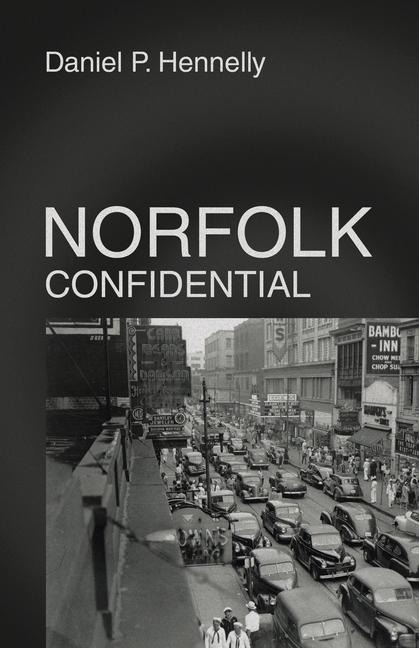 Knjiga Norfolk Confidential Daniel P. Hennelly