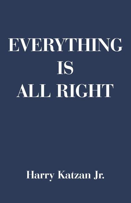Knjiga Everything is All Right Harry Katzan Jr.