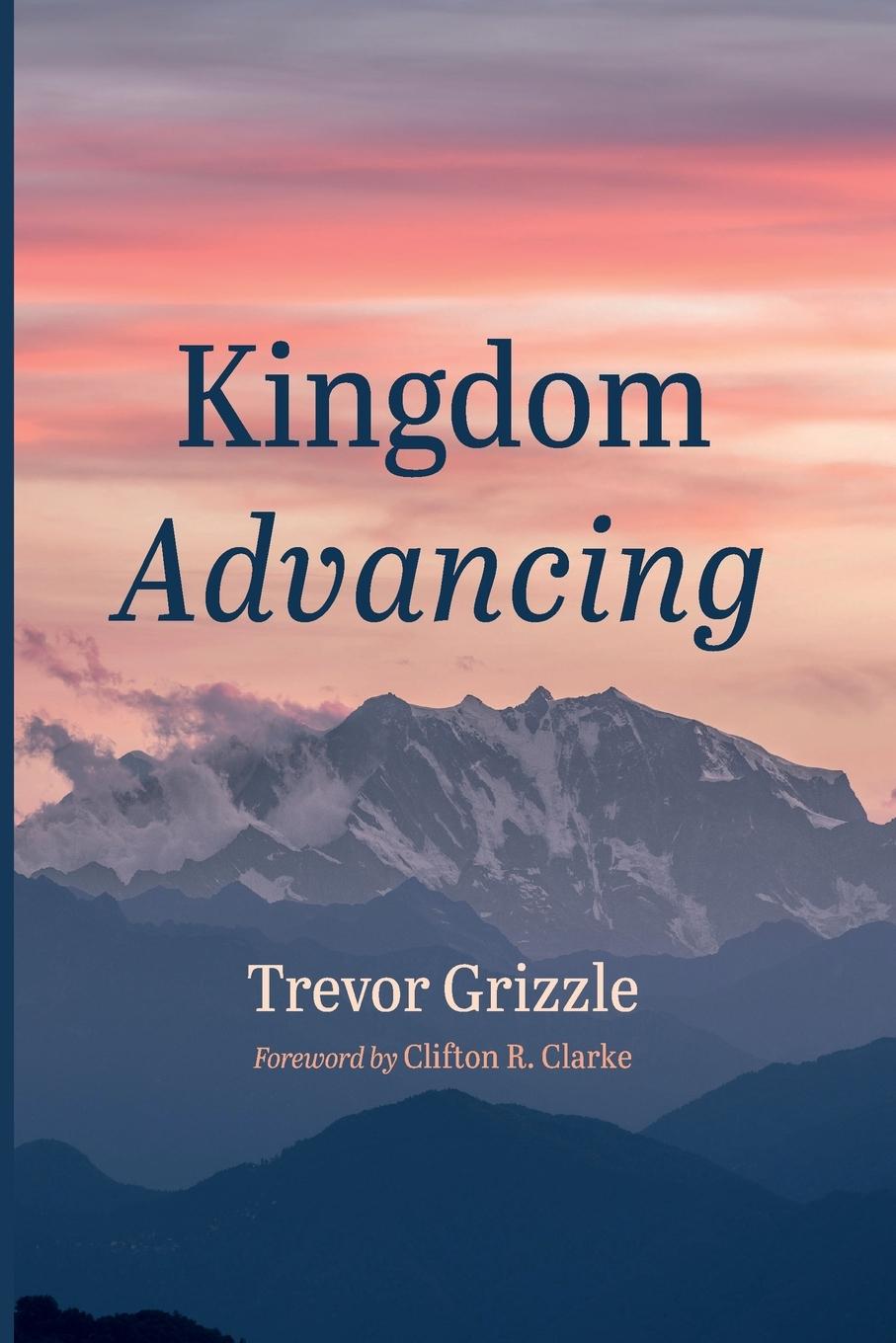 Knjiga Kingdom Advancing Trevor Grizzle