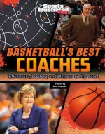 Basketball's Best Coaches: Influencers, Leaders, and Winners on the Court