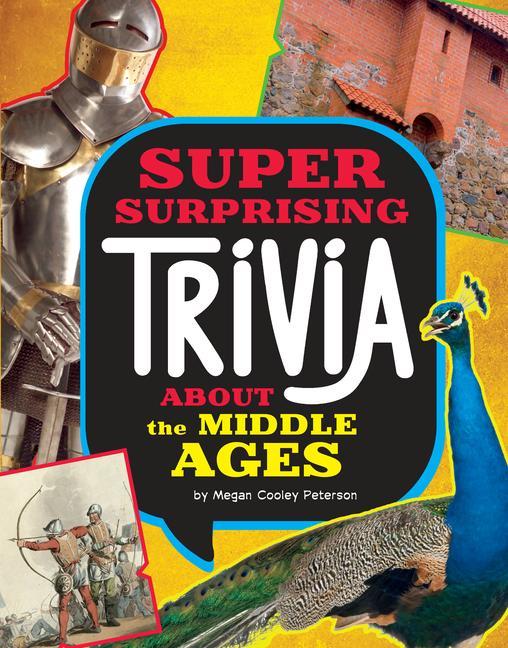 Kniha Super Surprising Trivia about the Middle Ages 