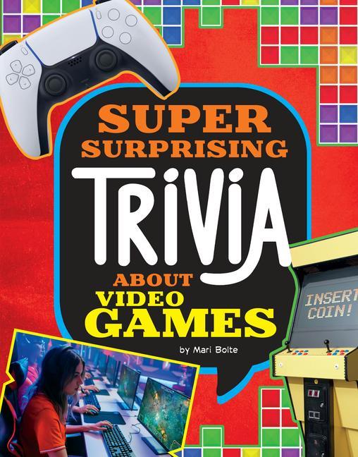 Carte Super Surprising Trivia about Video Games Bolte