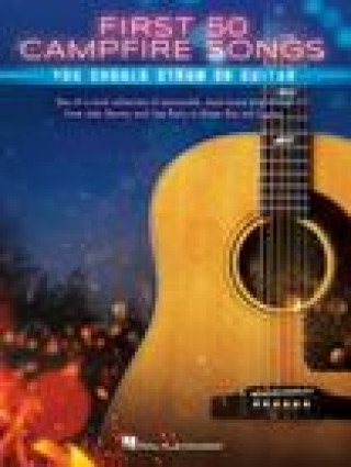 Książka First 50 Campfire Songs You Should Strum on Guitar: Chords, Tab & Lyrics for 50 of the Best Campfire Sing-Along Songs 