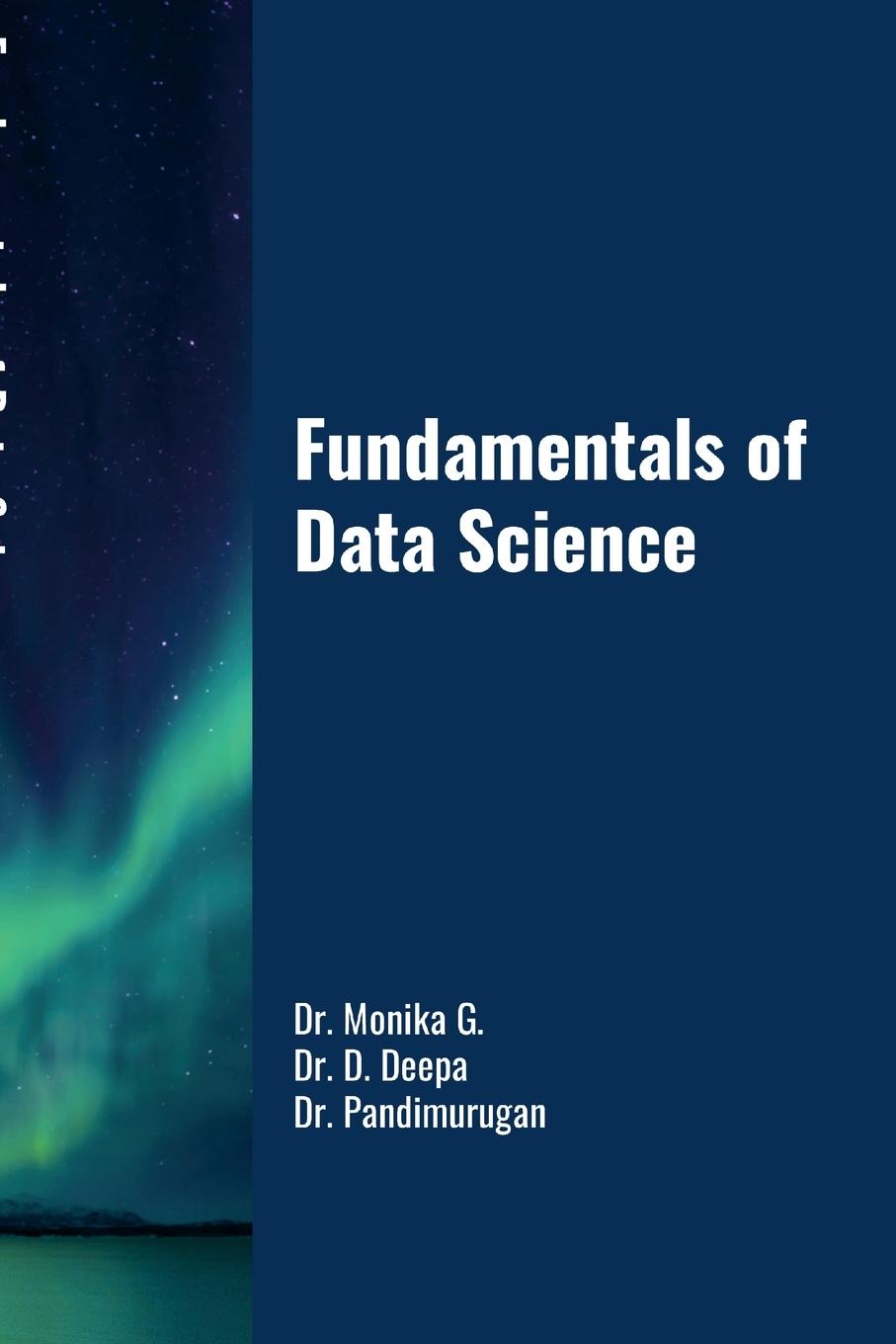 Kniha Fundamentals of Data Science Deepa D