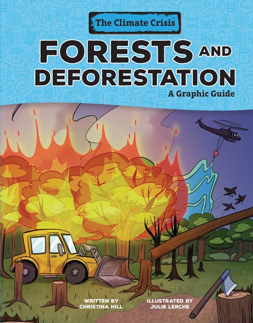 Kniha Forests and Deforestation: A Graphic Guide Julie Lerche
