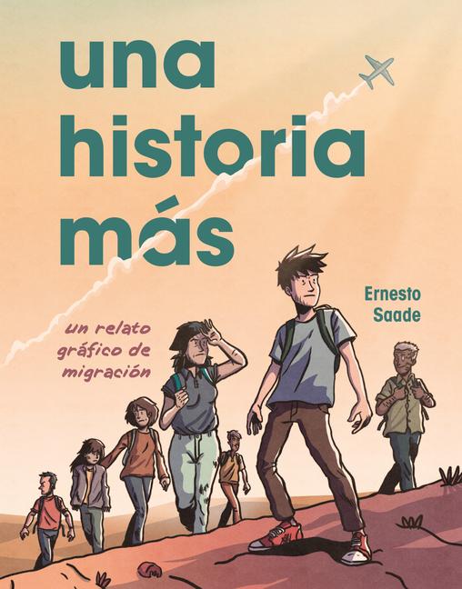 Kniha Una Historia Más (Just Another Story): Un Relato Gráfico de Migración (a Graphic Migration Account) Ernesto Saade