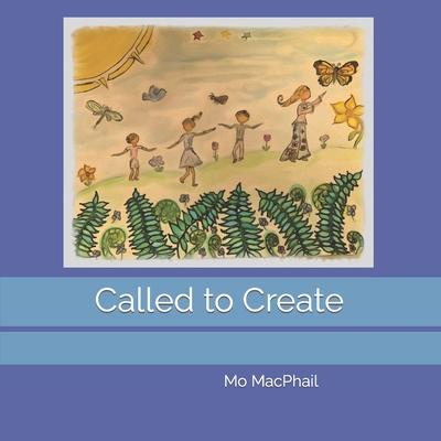 Knjiga Called to Create Mo MacPhail