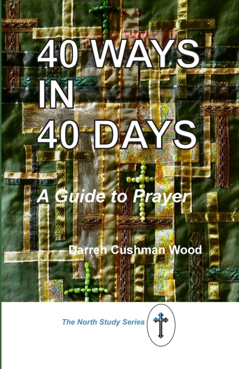 Knjiga 40 Ways in 40 Days Darren Cushman Wood