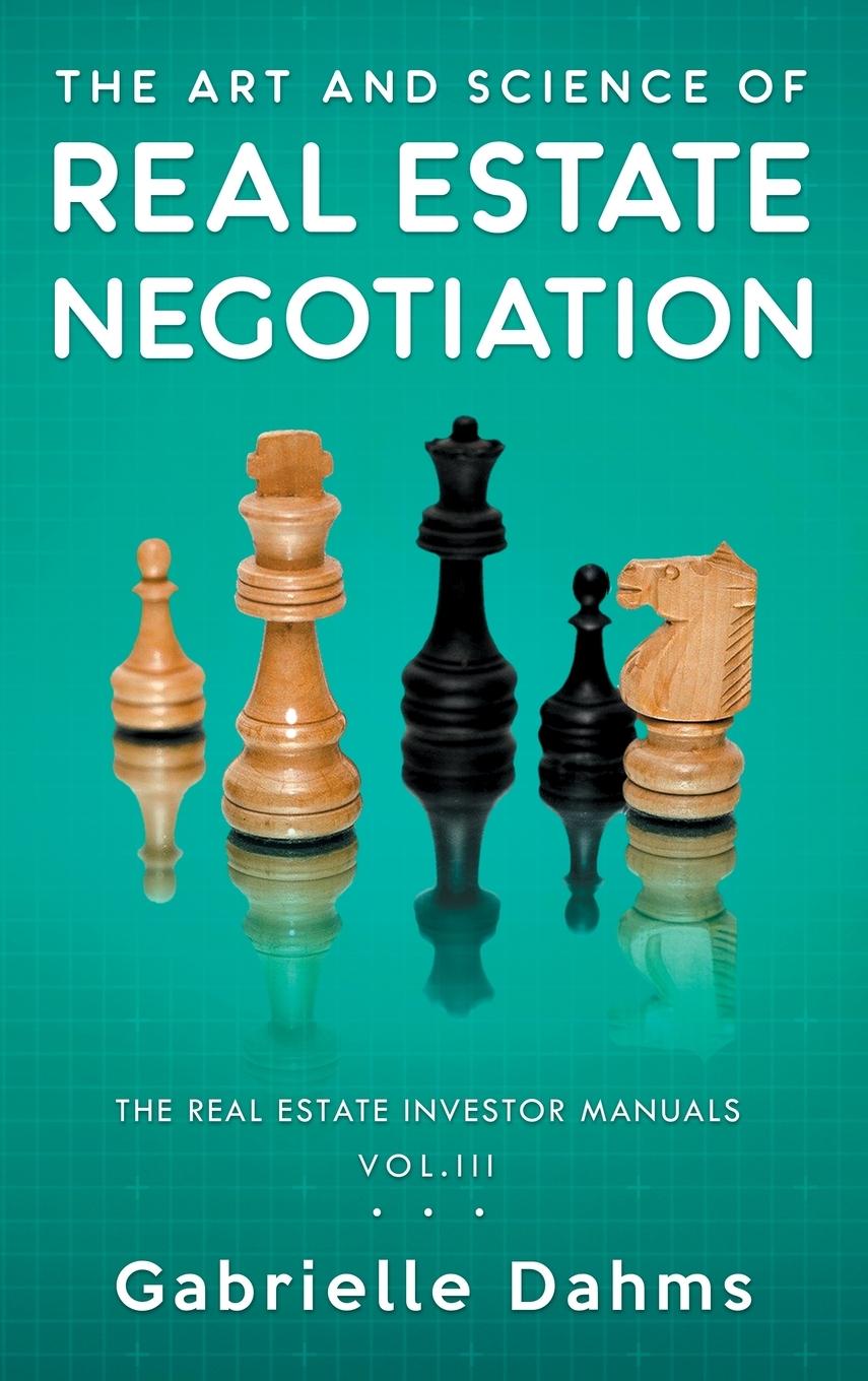 Książka The Art and Science of Real Estate Negotiation 