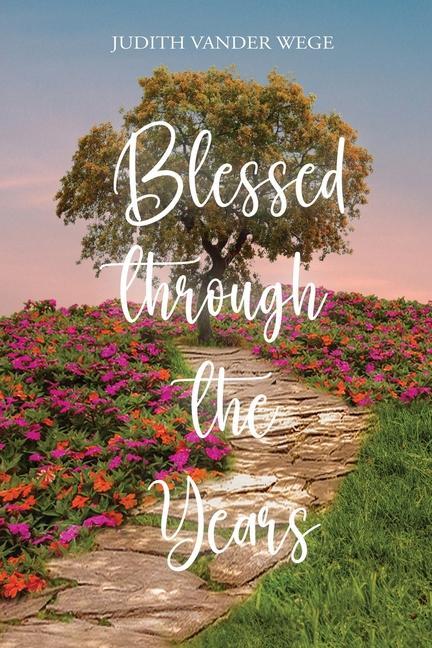 Knjiga Blessed through the Years Judith M. Vander Wege