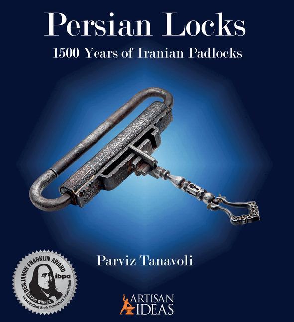 Carte Persian Locks: 1500 Years of Iranian Padlocks 