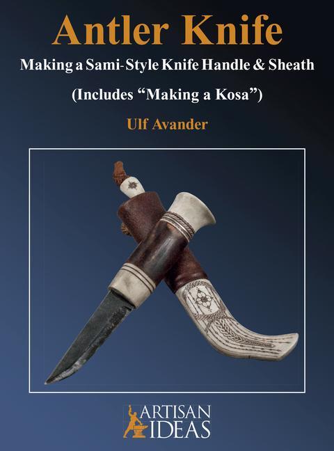 Kniha Antler Knife: Making a Sami-Style Knife Handle and Sheath 