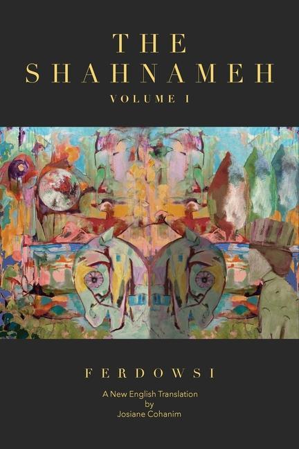 Carte The Shahnameh Volume I: A New English Translation Josiane Cohanim