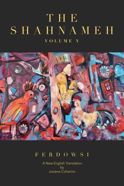 Book The Shahnameh Volume V: A New English Translation Josiane Cohanim