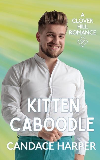Knjiga Kitten Caboodle (Clover Hill Romance Book 12) Candace Harper