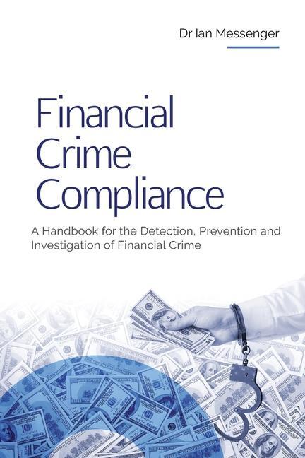 Könyv Financial Crime Compliance: A Handbook for the Detection, Prevention and Investigation of Financial Crime 