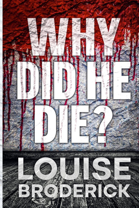 Knjiga Why Did He Die? Louise Broderick
