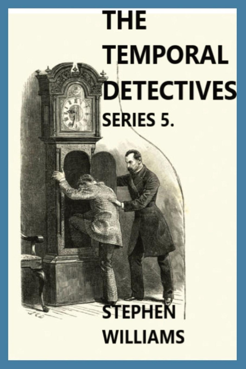 Knjiga THE TEMPORAL DETECTIVES Stephen J Williams