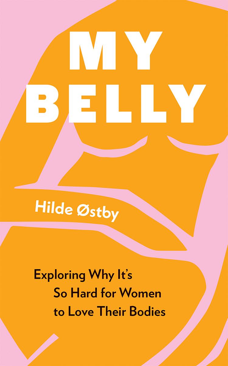 Kniha My Belly: Exploring Why It's So Hard for Women to Love Their Bodies Lucy Moffatt