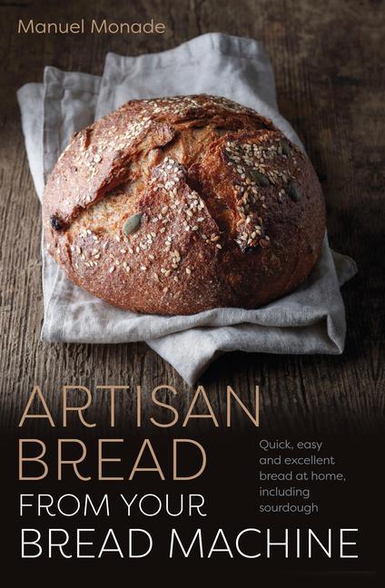 Knjiga Artisan Bread from your Bread Machine Manuel Monade