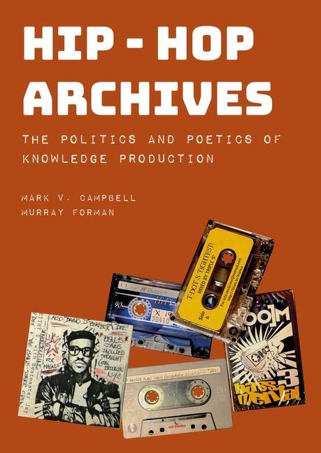 Könyv Hip-Hop Archives Mark V. (University of Toronto Scarborough) Campbell