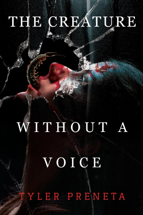 Knjiga The Creature Without A Voice Tyler Preneta