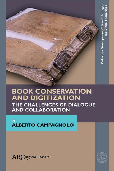 Kniha Book Conservation and Digitization – The Challenges of Dialogue and Collaboration Alberto Campagnolo