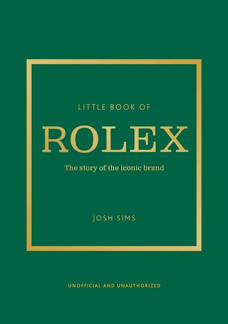 Kniha Little Book of Rolex: The Story Behind the Iconic Brand 