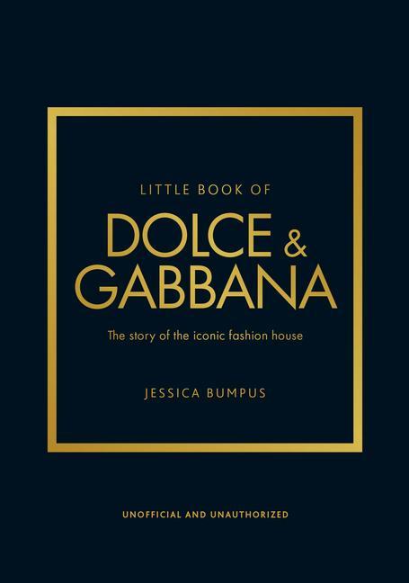 Carte Little Book of Dolce & Gabbana: The Story Behind the Iconic Brand 