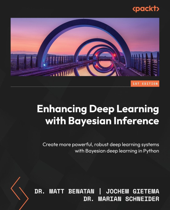 Knjiga Enhancing Deep Learning with Bayesian Inference Jochem Gietema