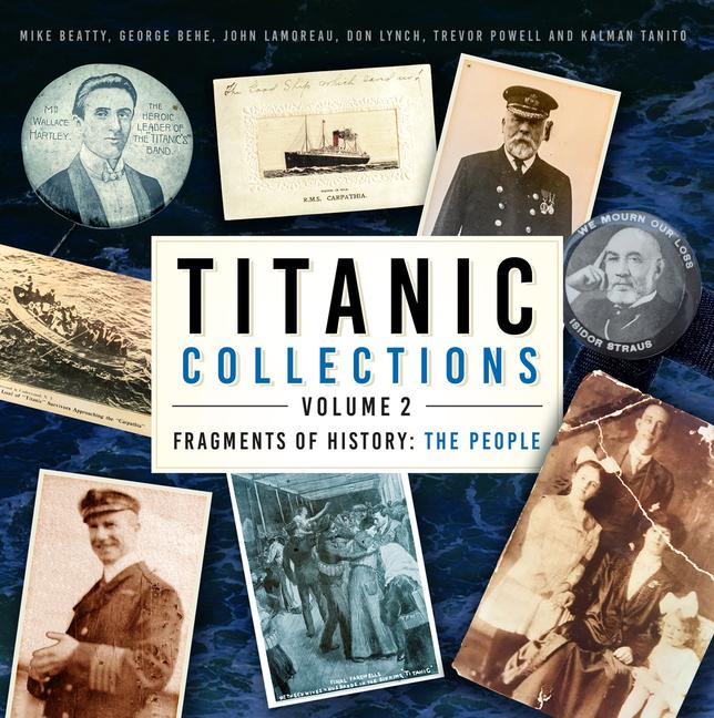 Kniha Titanic Collections Volume 2: Fragments of History Mike Beatty