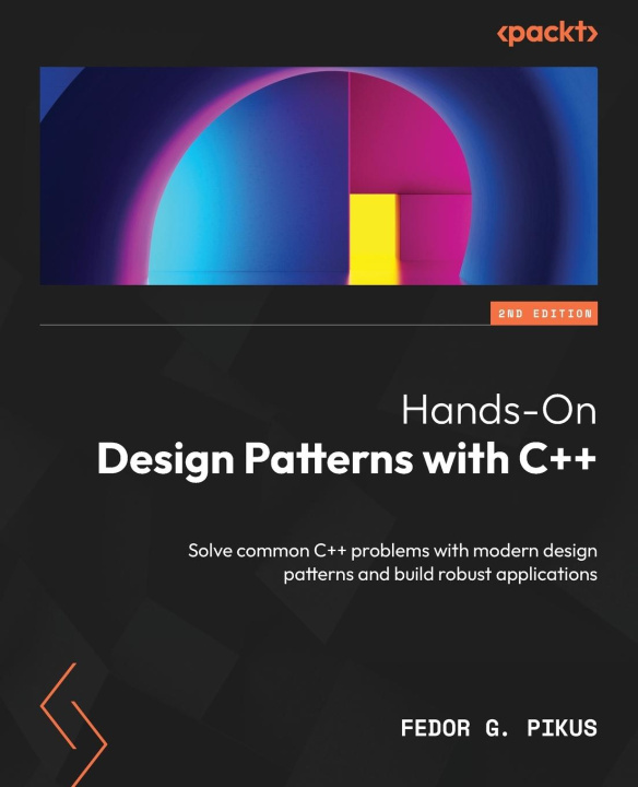 Carte Hands-On Design Patterns with C++ - Second Edition 