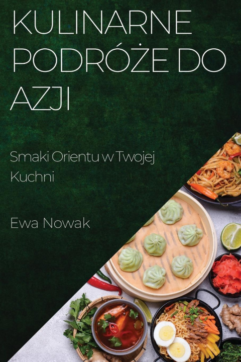 Könyv Kulinarne Podró?e do Azji 