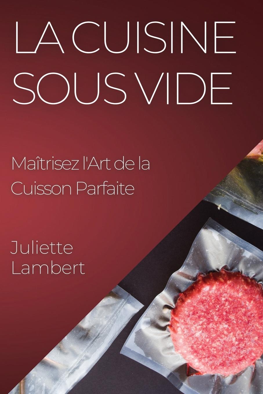 Könyv La Cuisine Sous Vide 