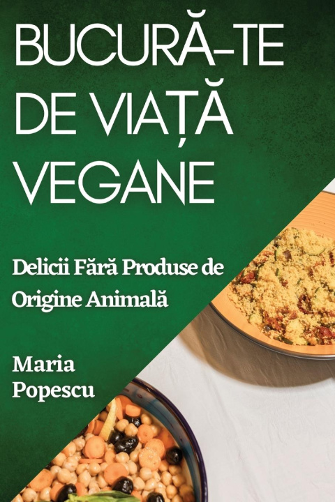 Libro Bucur?-te de Via?? Vegane Maria Popescu