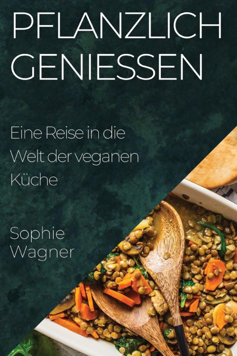 Buch Pflanzlich Genießen Sophie Wagner