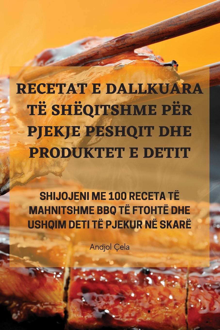 Knjiga RECETAT E DALLKUARA TË SHËQITSHME PËR PJEKJE PESHQIT DHE PRODUKTET E DETIT 