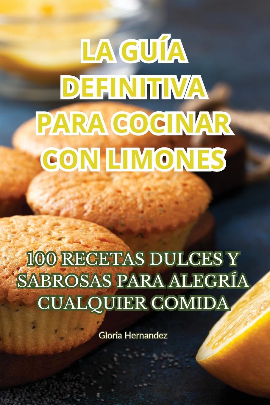 Książka LA GUÍA DEFINITIVA PARA COCINAR CON LIMONES 