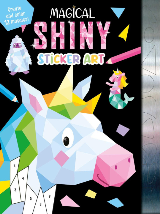 Kniha Magical Shiny Sticker Art: Create and Color 12 Mosaics! Hannah Wood