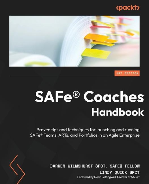 Książka SAFe(R) Coaches Handbook: Proven tips and techniques for launching and running SAFe(R) Teams, ARTs, and Portfolios in an Agile Enterprise Lindy Quick