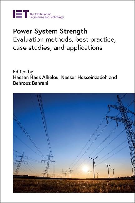 Knjiga Power System Strength: Evaluation Methods, Best Practice, Case Studies, and Applications Nasser Hosseinzadeh