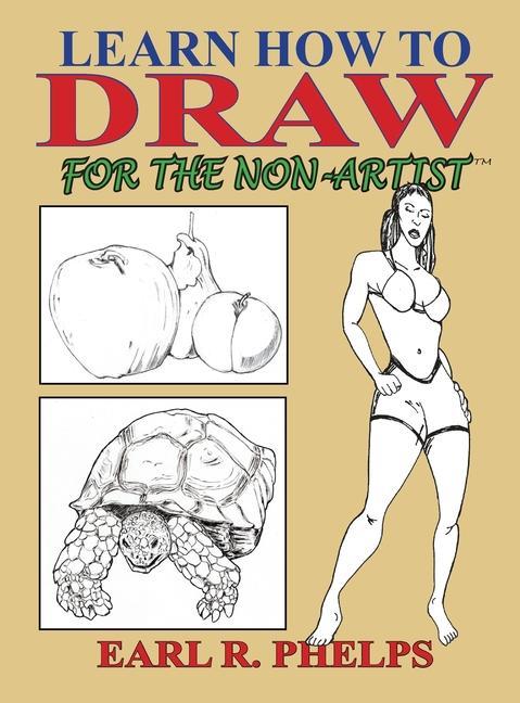 Knjiga Learn How to Draw for the Non-Artist Earl R. Phelps