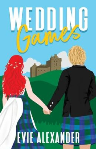 Carte Wedding Games: A Grumpy Sunshine, Small Town, Steamy Romcom Evie Alexander