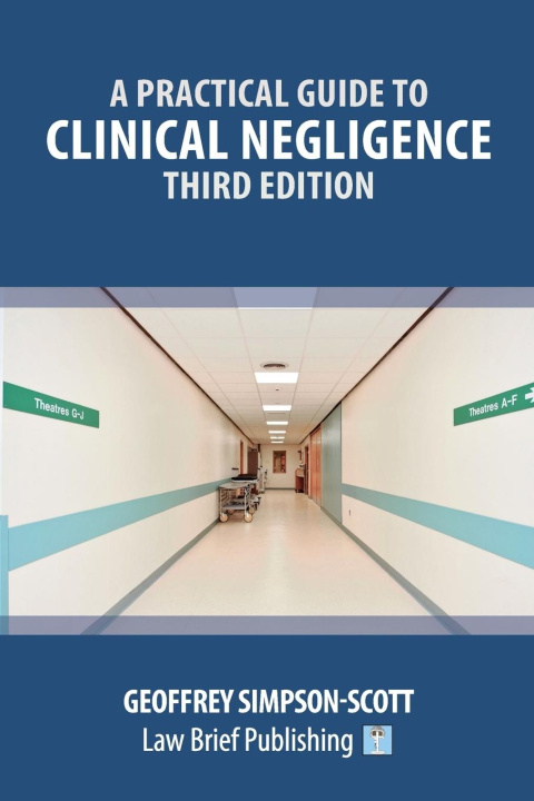 Kniha A Practical Guide to Clinical Negligence - Third Edition 