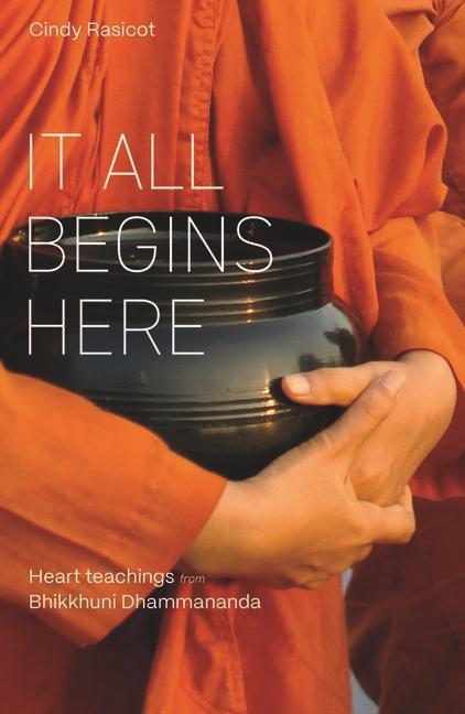 Kniha It All Begins Here: Heart Teachings from Bhikkhuni Dhammananda 