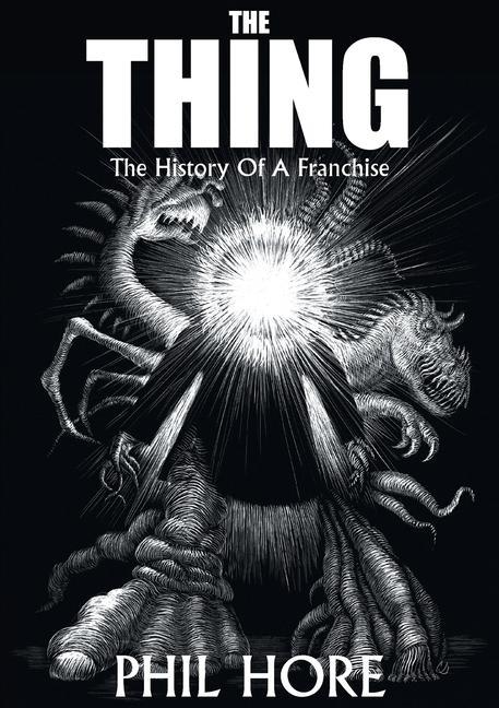 Книга The Thing: The History of a Franchise 