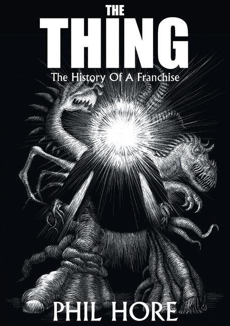 Kniha The Thing: The History of a Franchise 