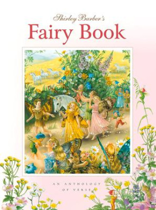 Könyv Shirley Barber's Fairy Book: An Anthology of Verse 