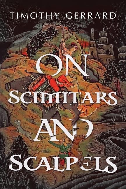 Carte On Scimitars and Scalpels Timothy Gerrard