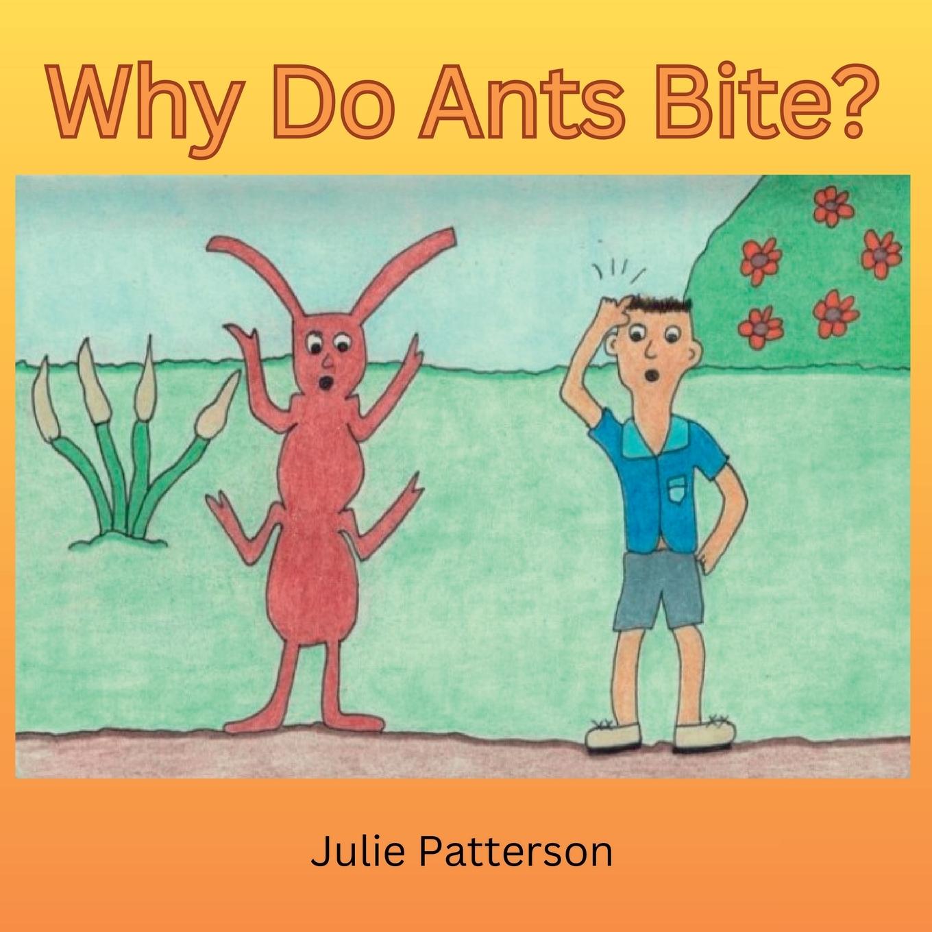 Knjiga Why do ants bite? Julie Patterson